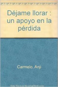 DEJAME LLORAR - 5� ED. UN APOYO EN LA PERDIDA