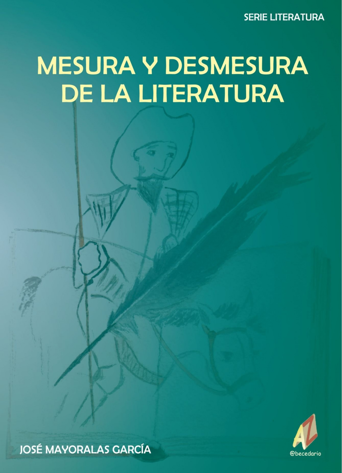 Mesura y desmesura de la Literatura - José Mayoralas García
