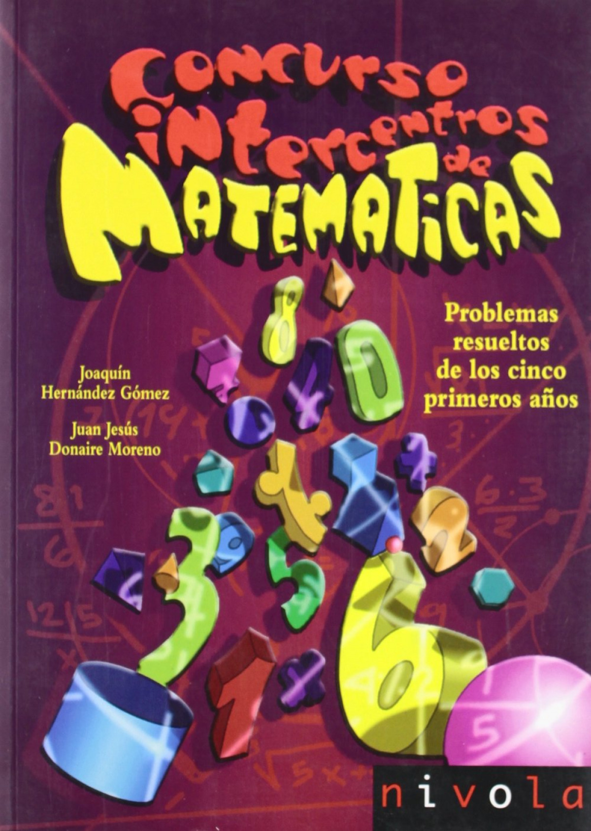 Concurso intercentros de matemáticas. Problemas resueltos de los 5 pri - Hernández Goméz, Joaquín/Donaire Moreno, Juan Jesús