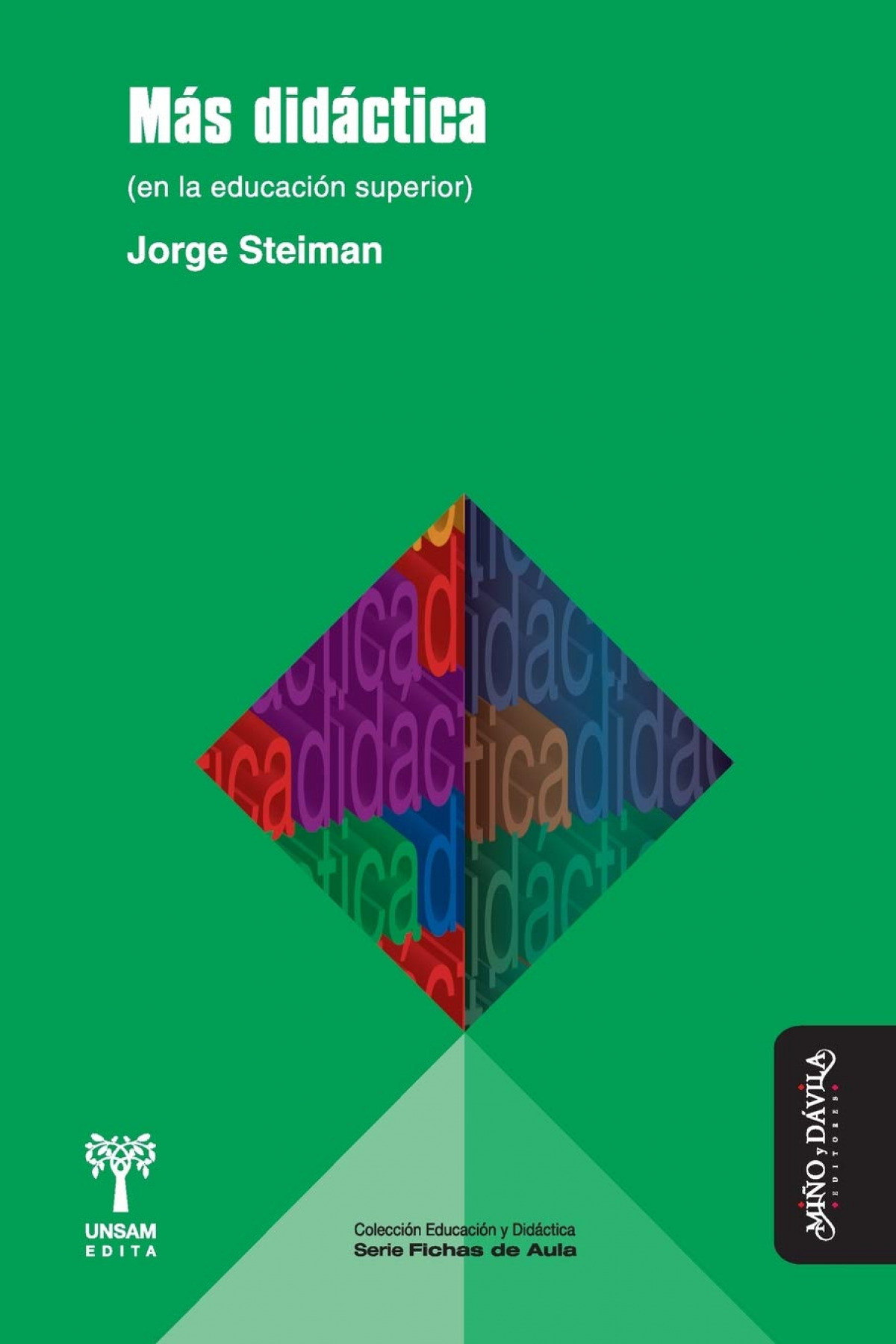 Más didáctica: en la educación superior - Steiman, Jorge