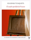 El cuadro perdido de Picasso - Tusquets, Eugenia