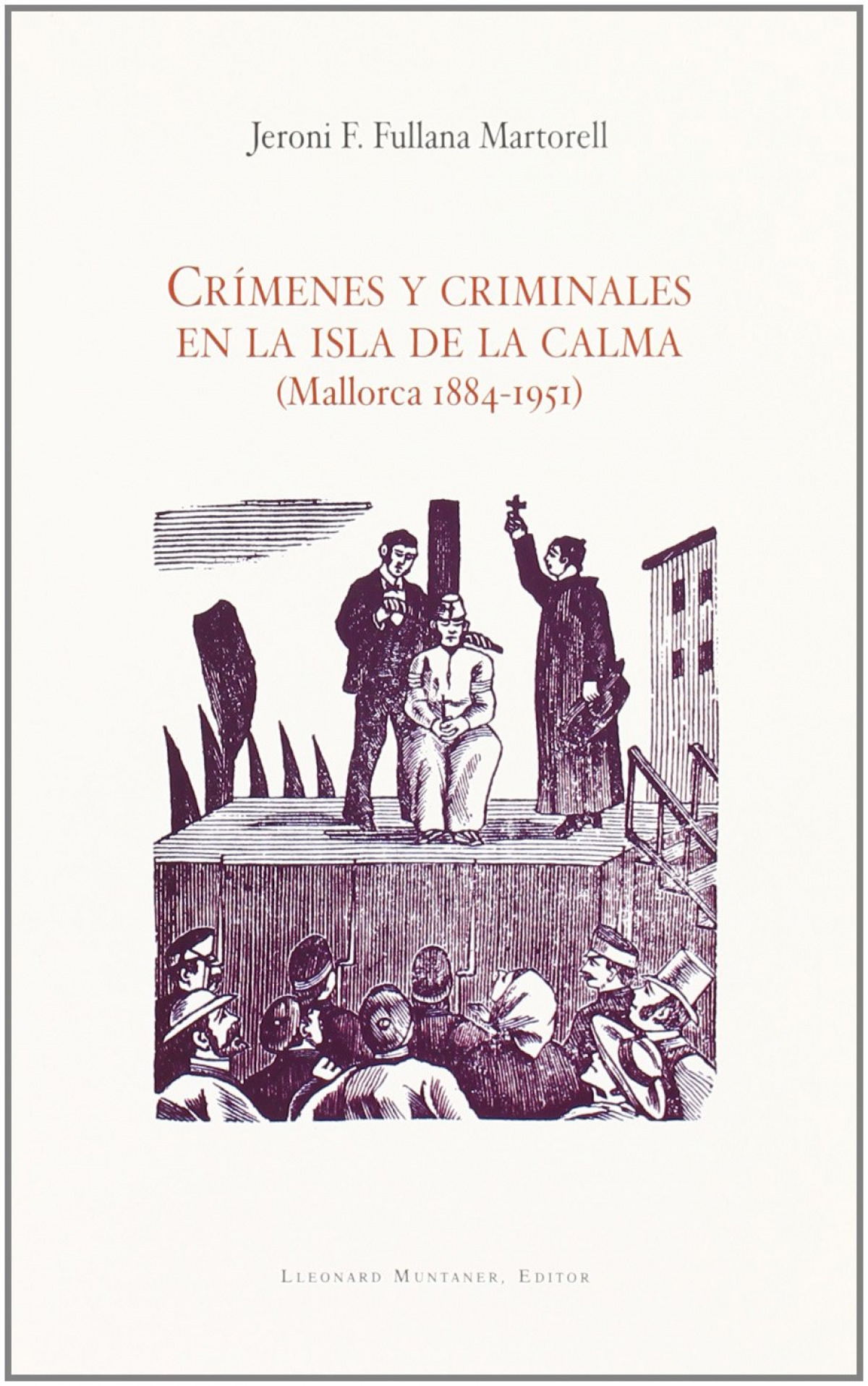 CrÍmenes y criminales en la isla de la calma - Jeroni F.Fullana Martorell
