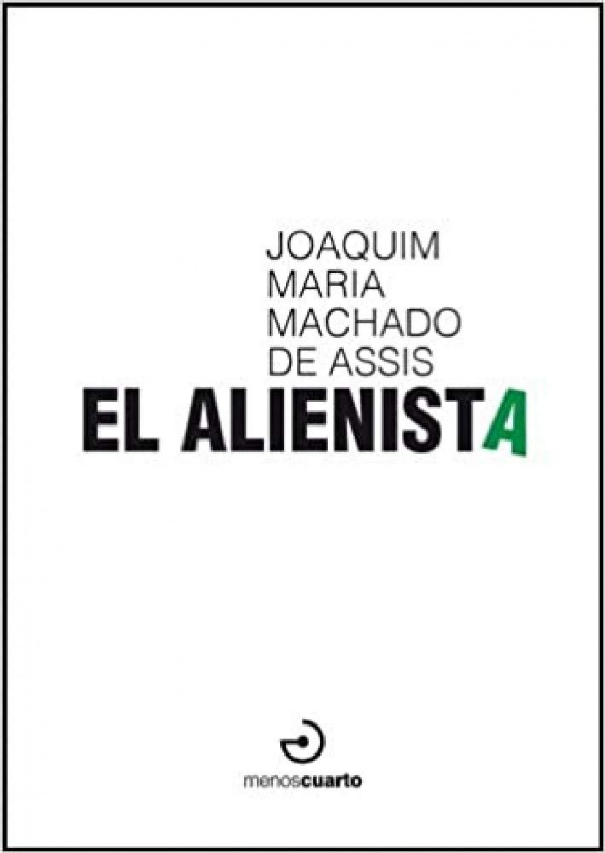 El alienista - Machado de Assis, Joaquim Maria