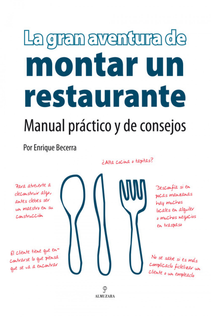 La gran aventura de montar un restaurante Manual práctico y de consejo - Becerra Gómez, Enrique