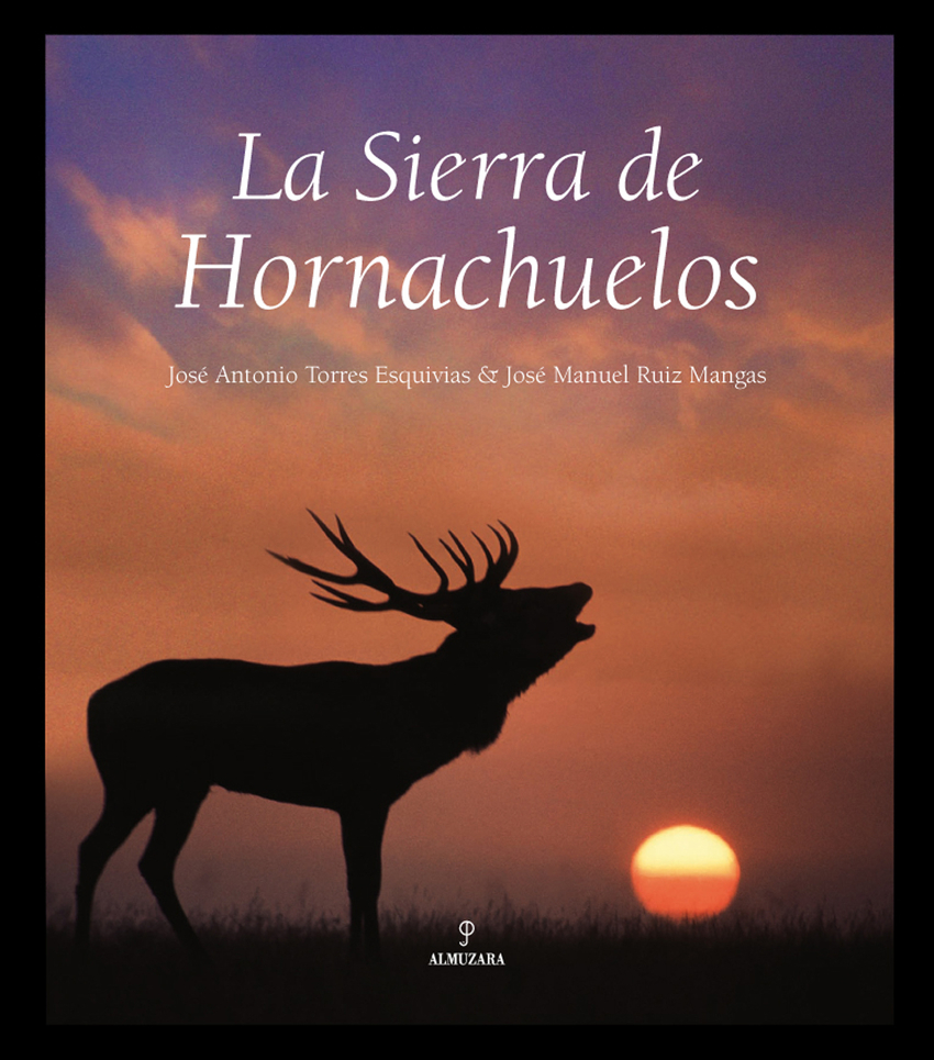La Sierra de Hornachuelos - Torres Esquivias, José Antonio