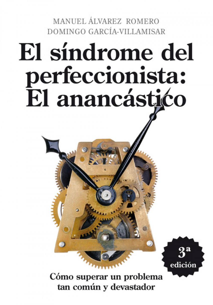El Síndrome del perfeccionista:El anancástico Cómo superar un problema - Álvarez Romero, Manuel/GarcÍa-villamisar, Domingo