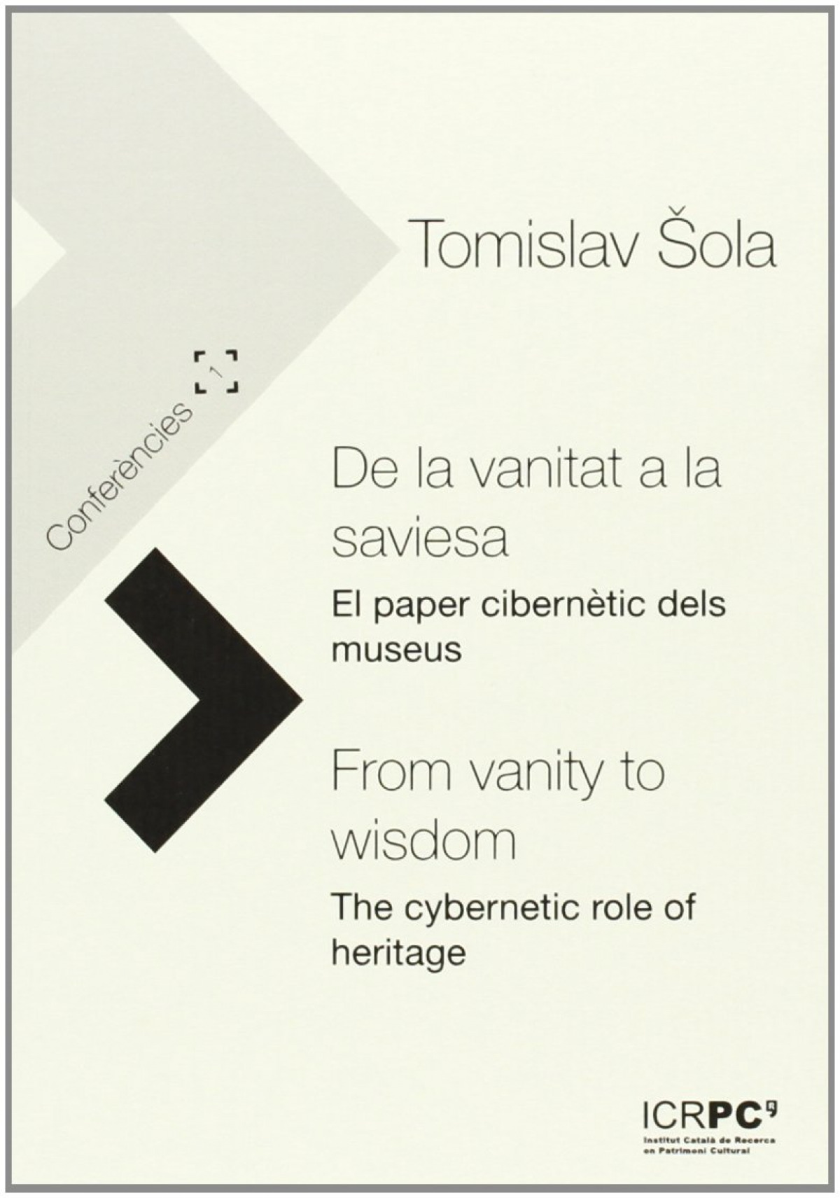 De la vanitat a la saviesa - From vanity to wisdom El paper cibernètic - Sola, Tomislav