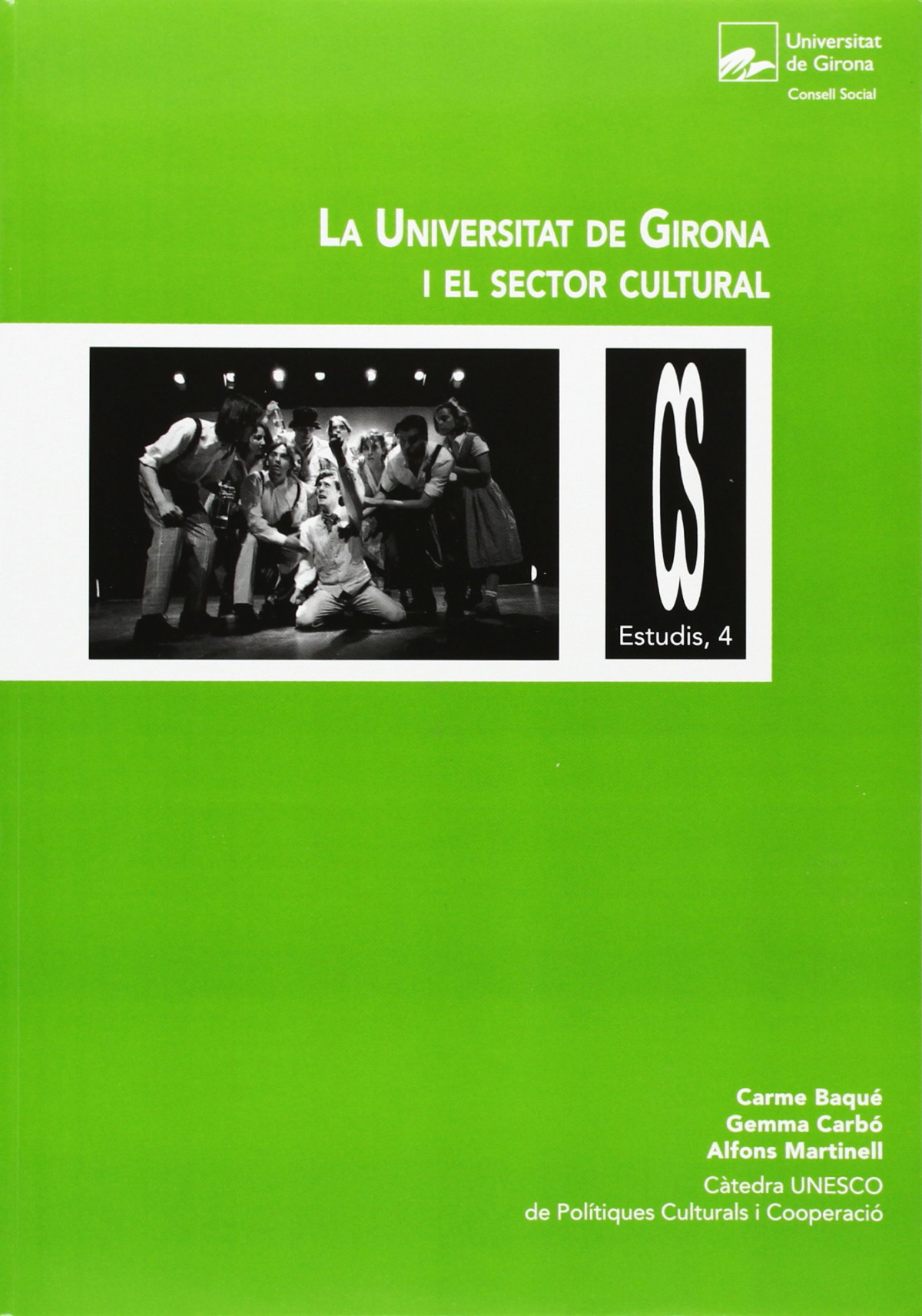 La Universitat de Girona i el sector cultural - Baqué Pons, Carme/ Carbó Ribugent, Gemma
