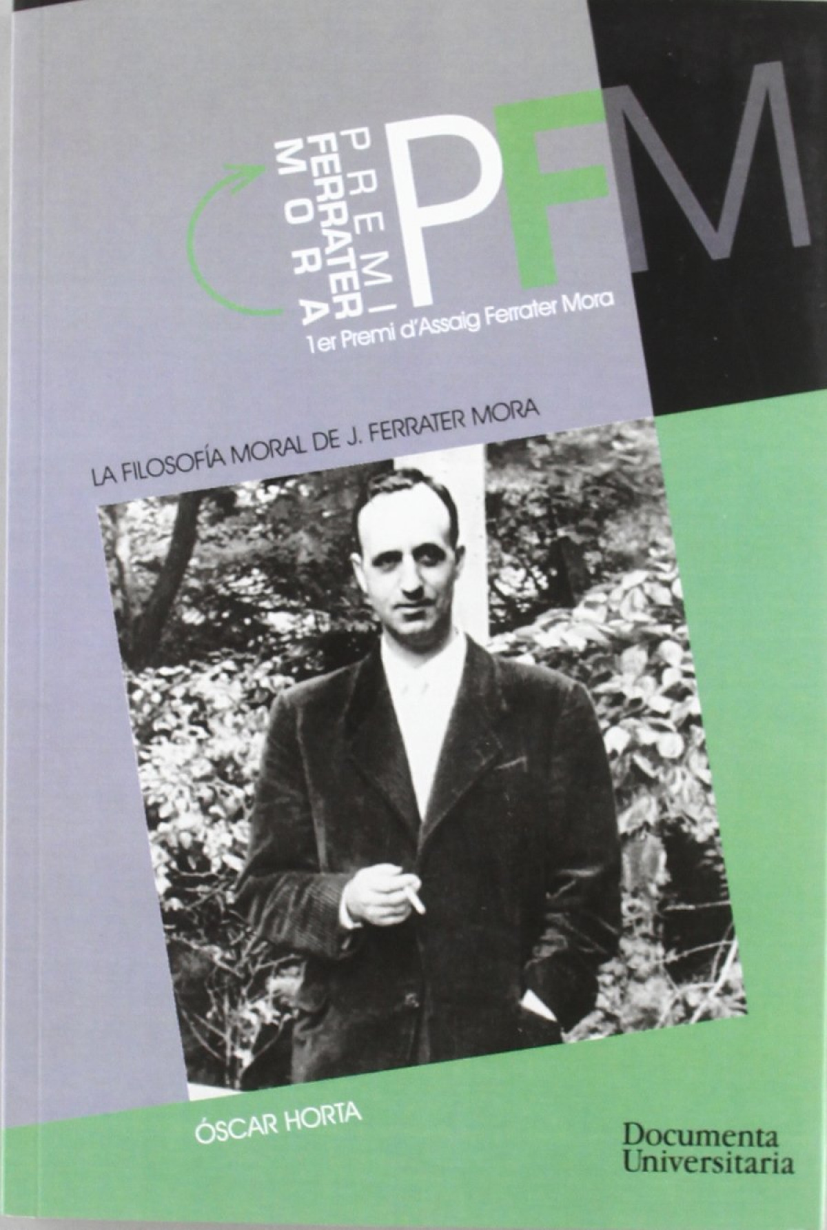La filosofía moral de J. Ferrater Mora - Horta Álvarez, Óscar