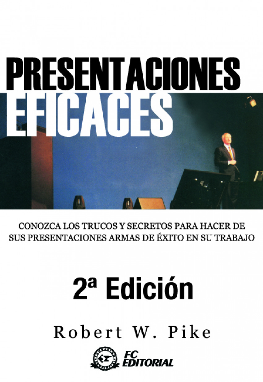 Presentaciones Eficaces (2ª Ed.) - Pike, Robert W.