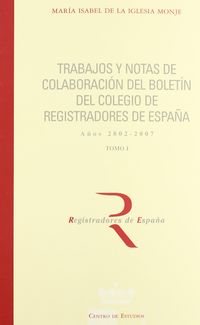 Trabajos y notas de colaboraci�n del bolet�n del Colegio de Registradores de Espa�a, a�os 2002-2007