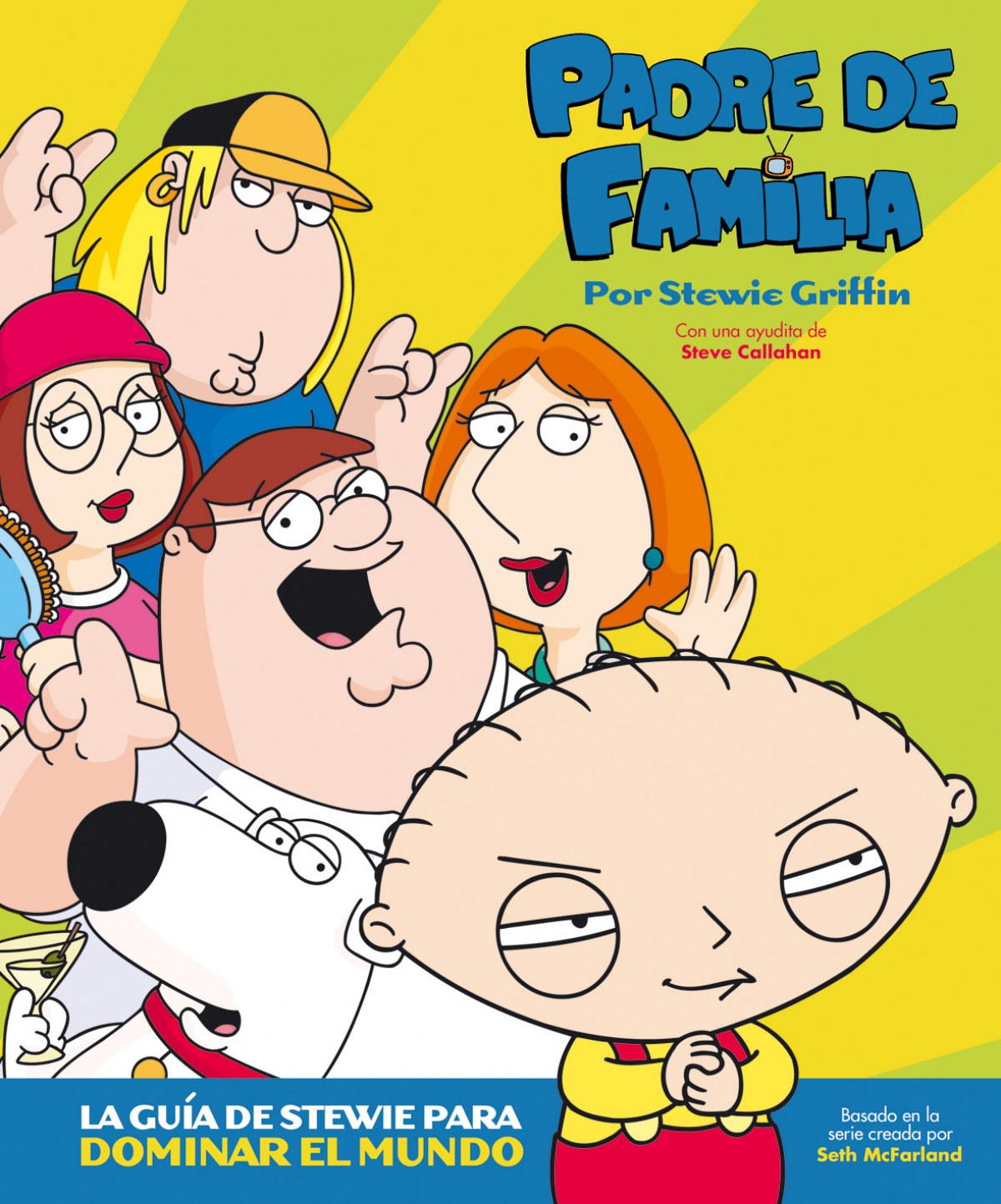 Padre de familia: la guia de stewie para dominar el mundo - Stewie Griffin