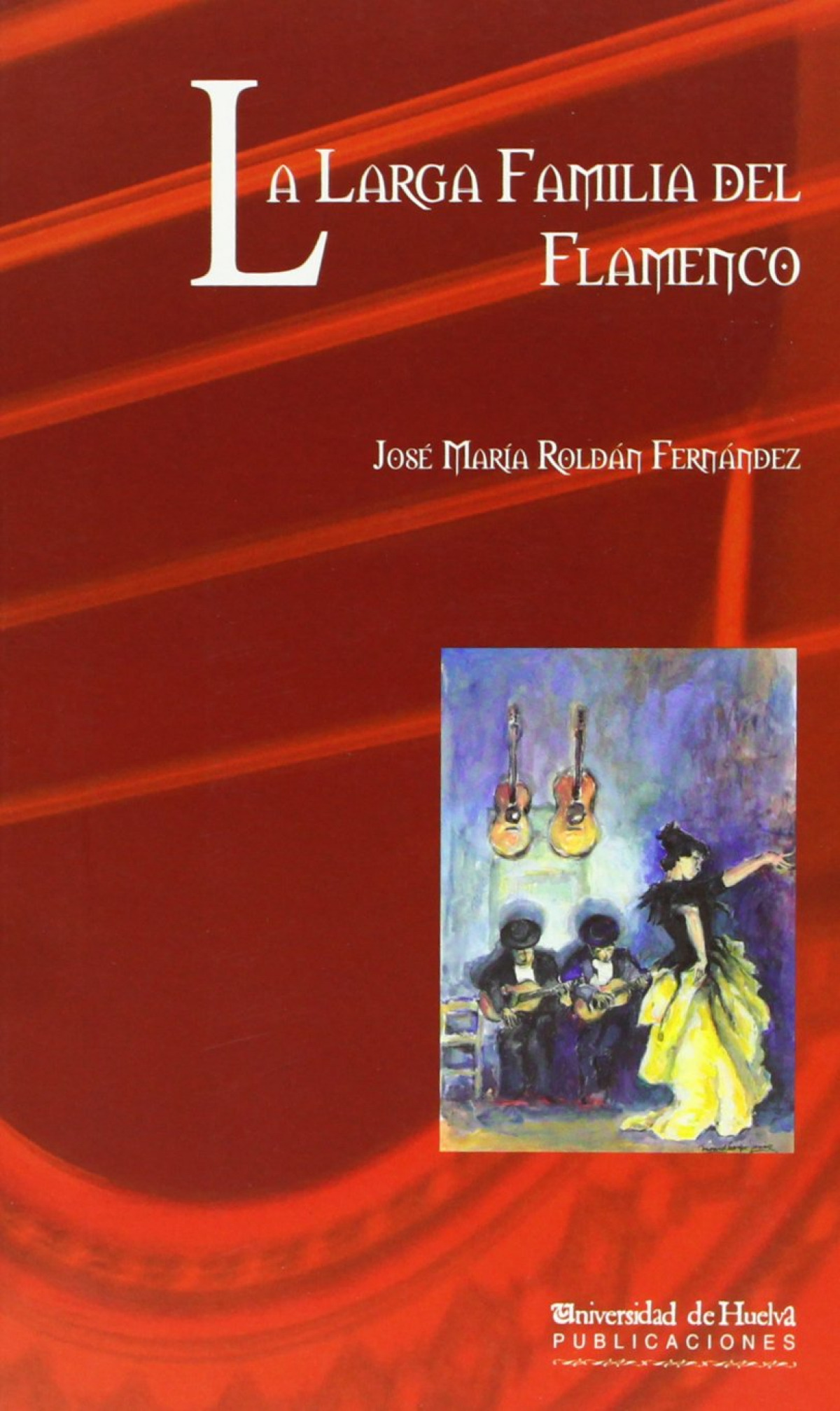 La larga familia del flamenco - Roldan Fernandez, Jose