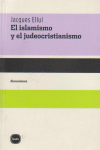 Islamismo y judeocristianismo,el - Ellul, Jacques / Besançon, Alain