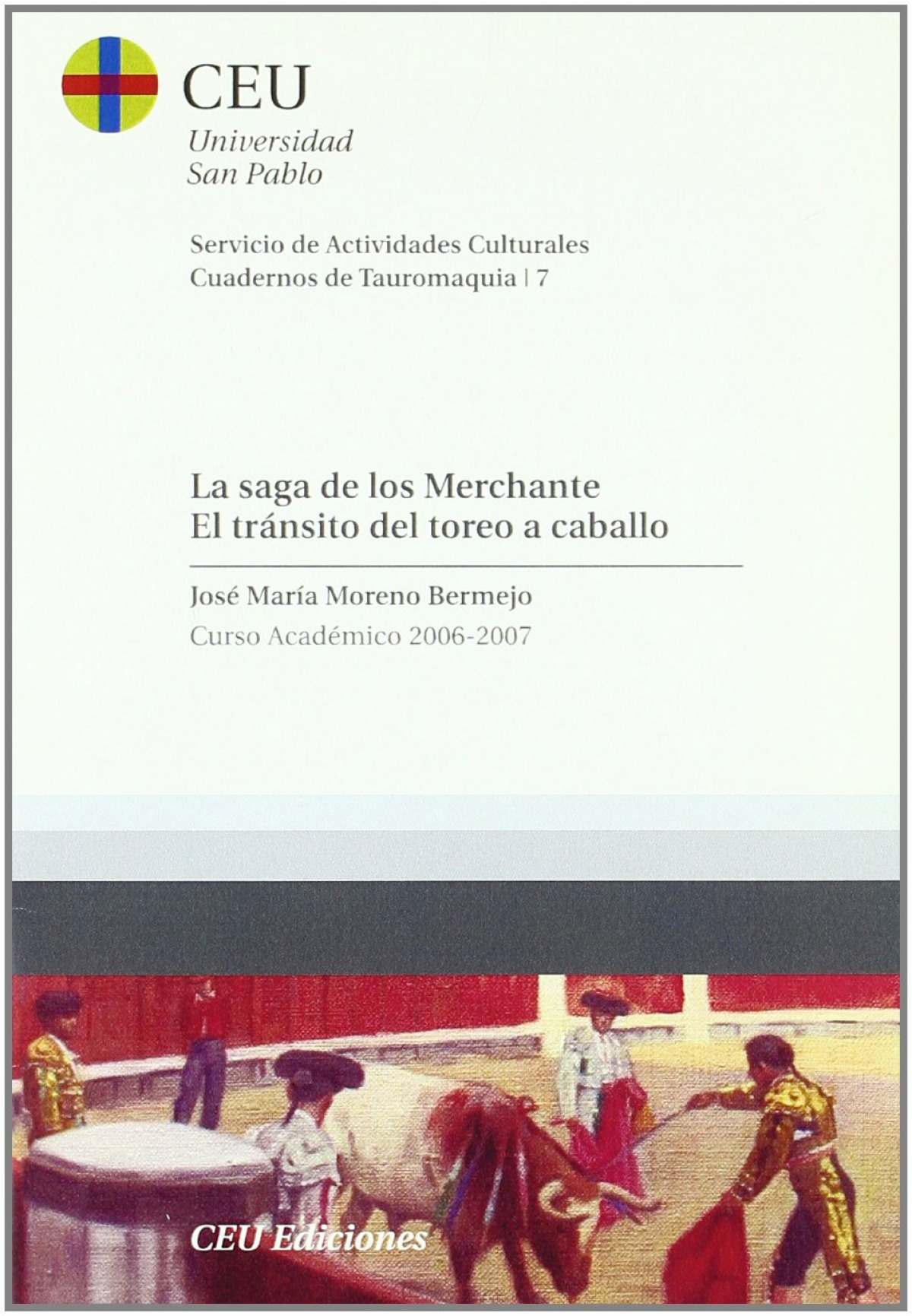 LA SAGA DE LOS MERCHANTE: EL TRANSITO DEL TOREO A CABALLO