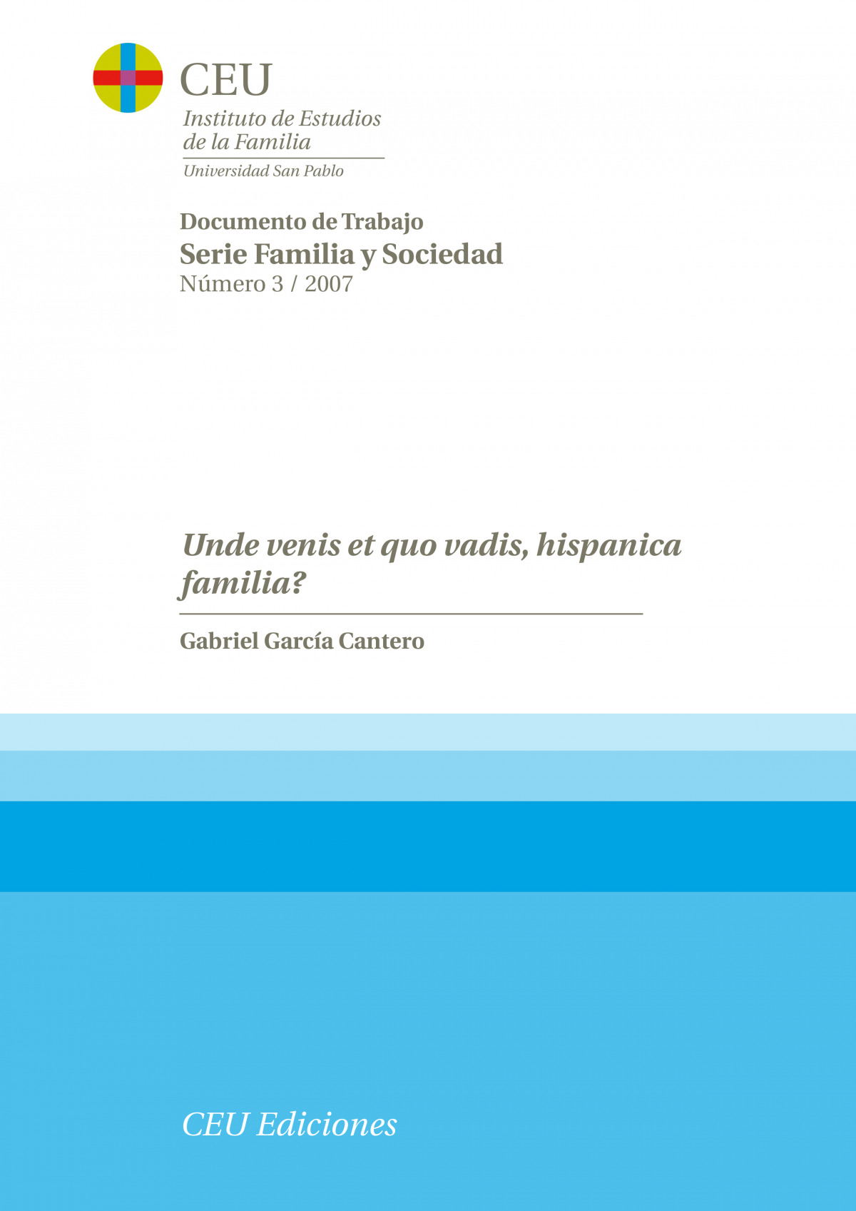 UNDE VENIS ET QUO VADIS, HISPANICA FAMIL