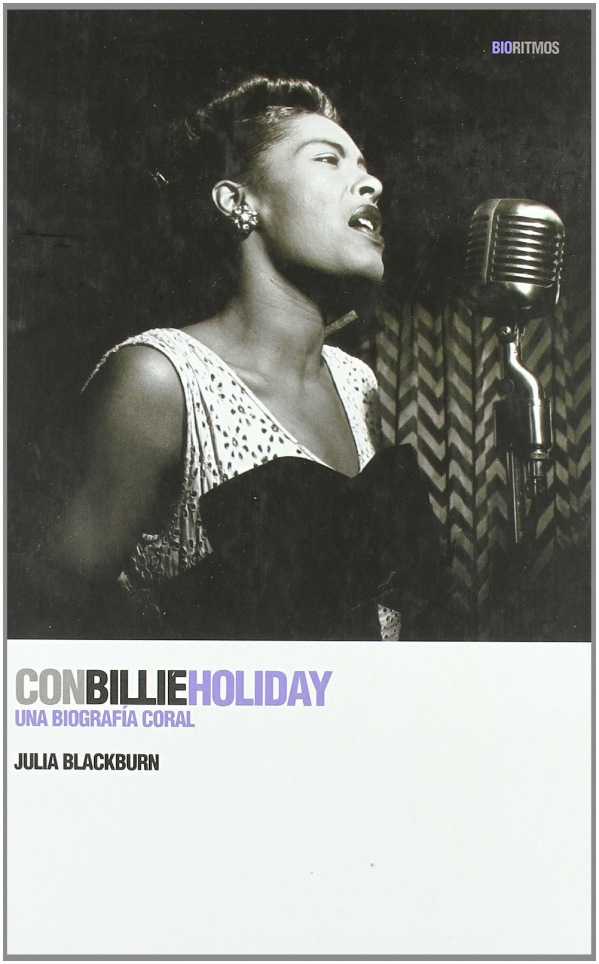 Con Billie Holiday Una biografía coral - Blackburn, Julia