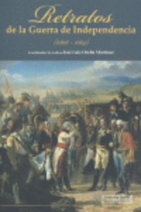 Retratos de la guerra de la independencia.(1808-1814) - Orella Martínez, José Luis