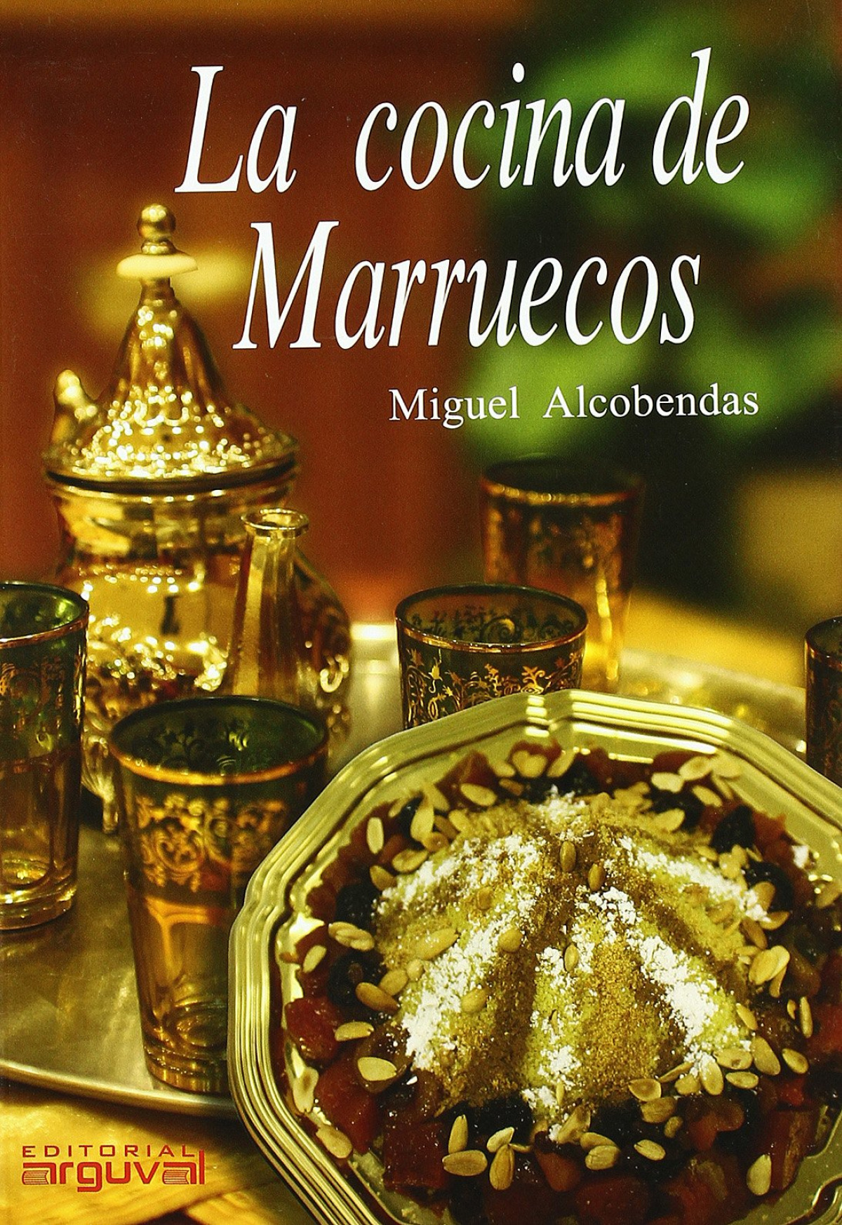 La cocina de Marruecos - Alcobendas Tirado, Miguel