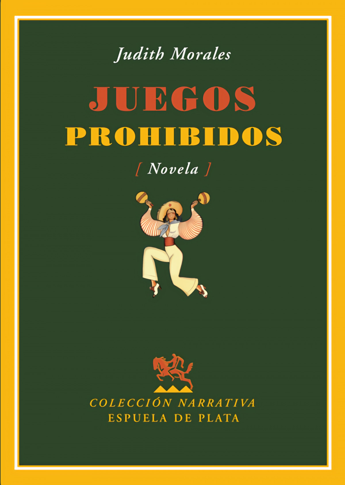 Juegos prohibidos (Novela) - Morales Montes de Oca, Judith