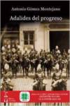 Adalides del progreso - Antonio Gómez Montejano