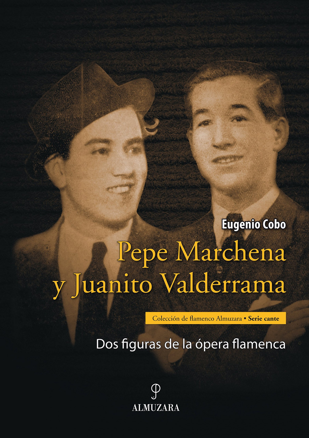 Pepe Marchena y Juanito Valderrama Dos figuras de la ópera flamenca - Cobo, Eugenio