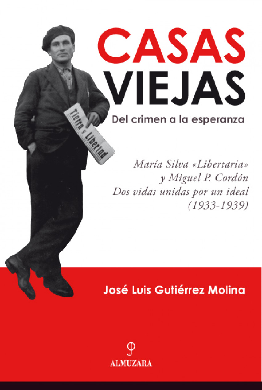 Casas Viejas: del crimen a la esperanza María Silva ?Libertaria? y Mig - Gutiérrez Molina, José Luis