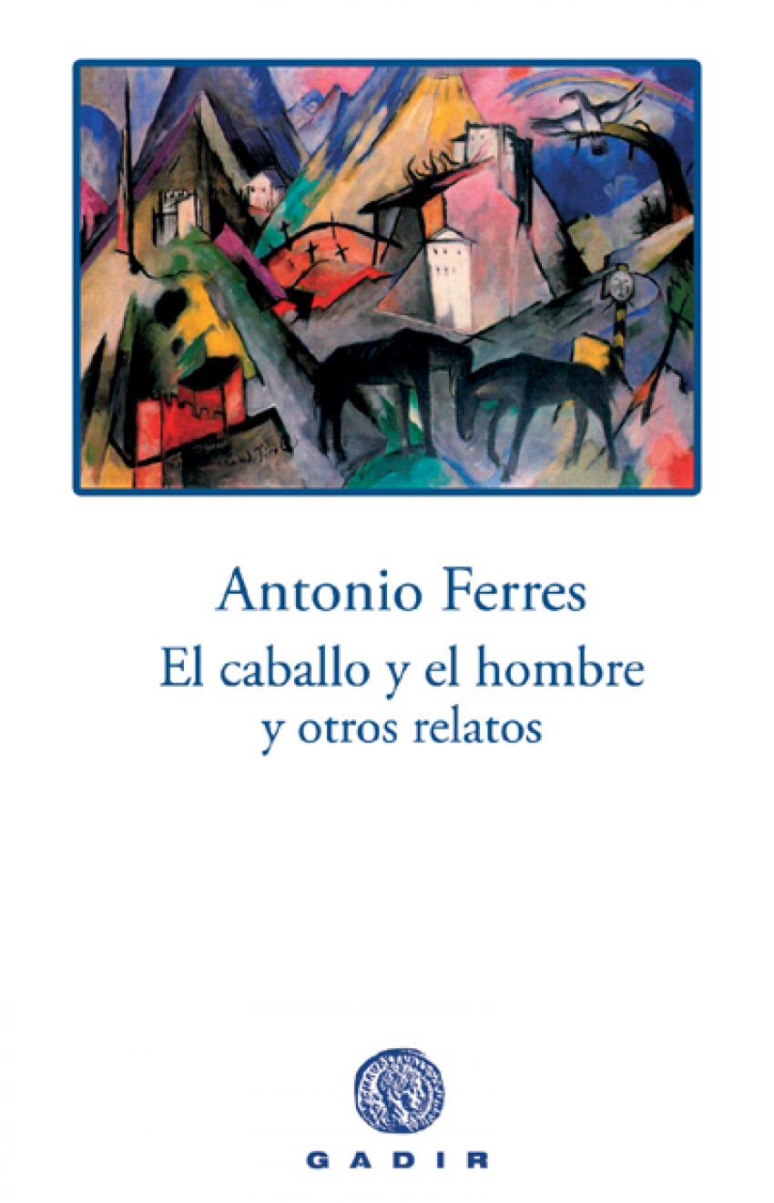 El caballo y el hombre y otros relatos - Ferres, Antonio
