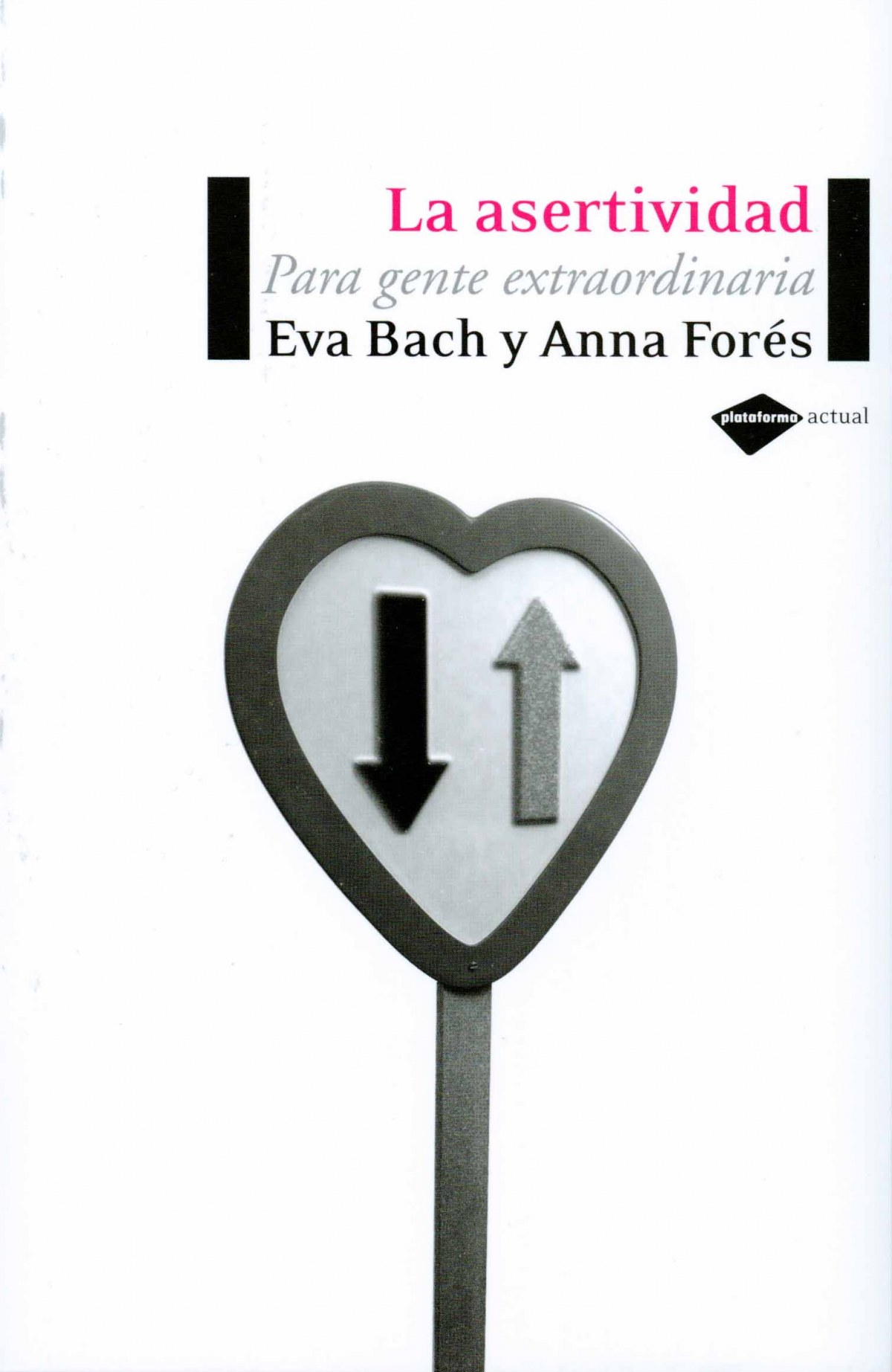 La asertividad para gente extraordinaria - Bach, Eva/Forés, Anna
