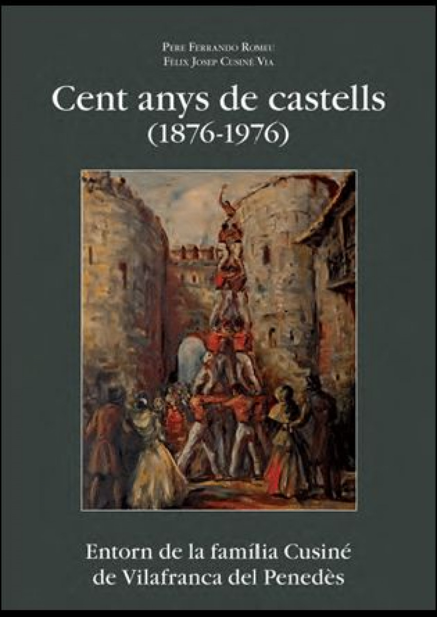 Cent anys de Castells (1876-1976) entorn de la família Cusiné de Vilaf - Ferrando i Romeu, Pere / Cusiné Via, Fèlix Josep