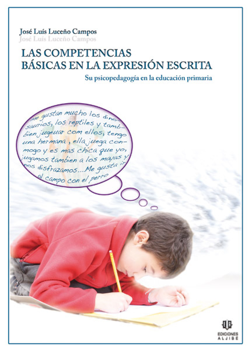 Las competencias básicas en la expresión escrita. Su pedagogía en la E - José Luis Luceño Campos