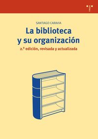 LA BIBLIOTECA Y SU ORGANIZACION [2.� ED., REVISADA Y ACTUALI