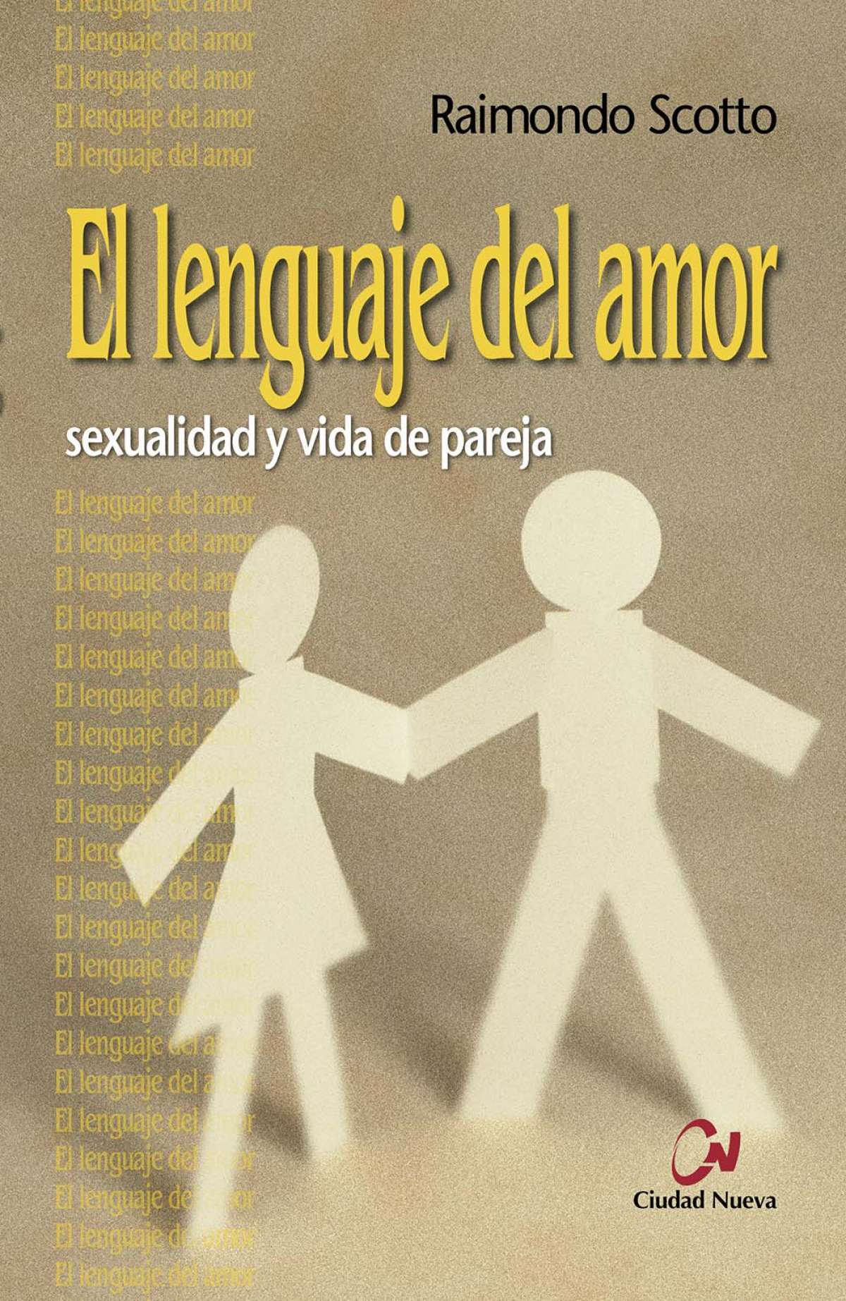 Lenguaje del amor, el. sexualidad y vida de pareja - Scotto, Raimondo