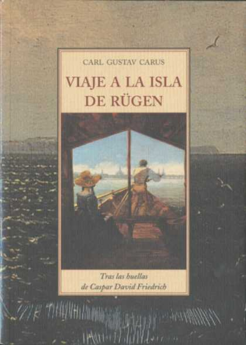 Viaje a la isla de Rügen tras las huellas de Caspar David Friedrich - Carus, Carl Gustav