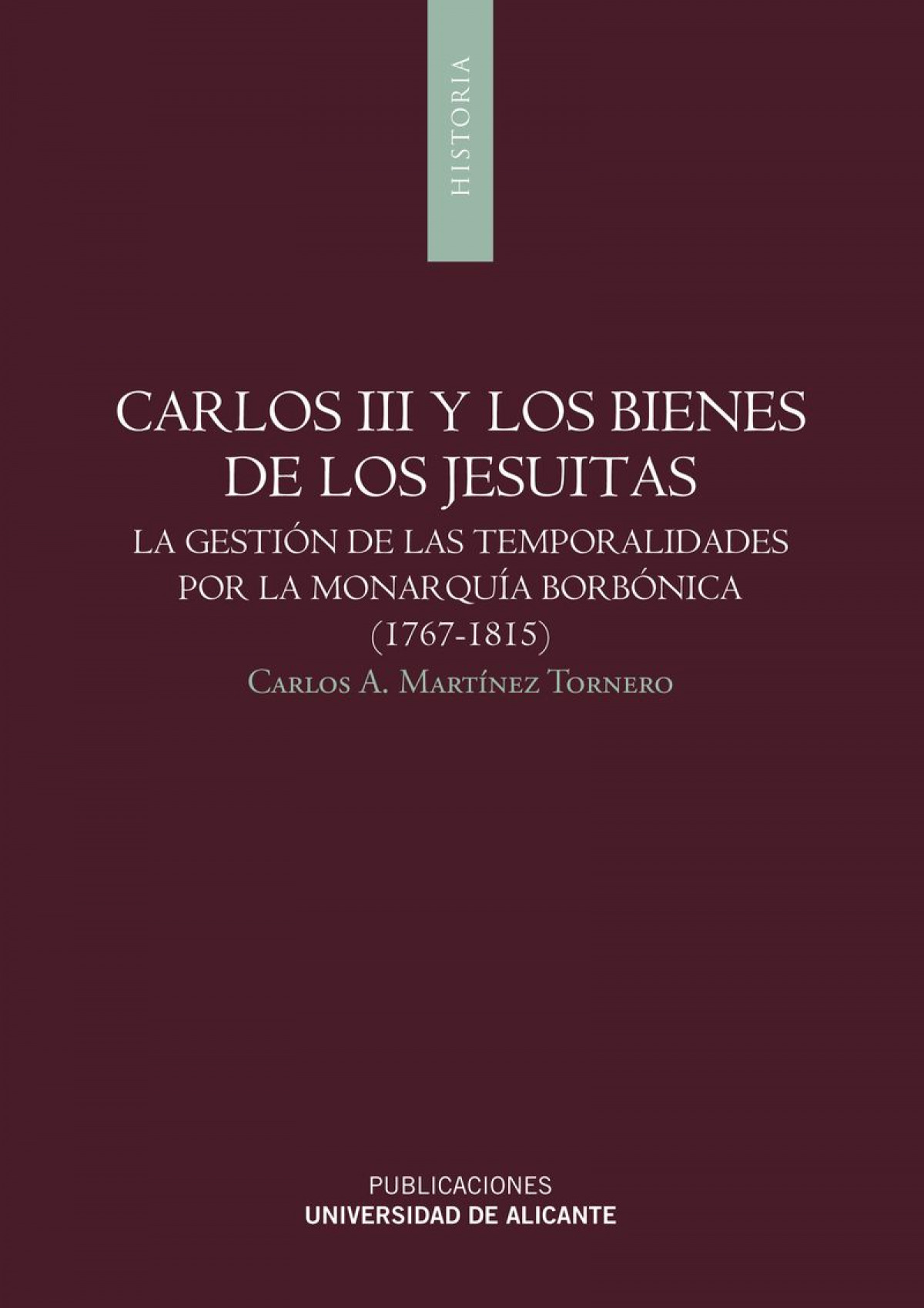 Carlos III y los bienes de los jesuitas - Martínez Tornero, Carlos Alberto