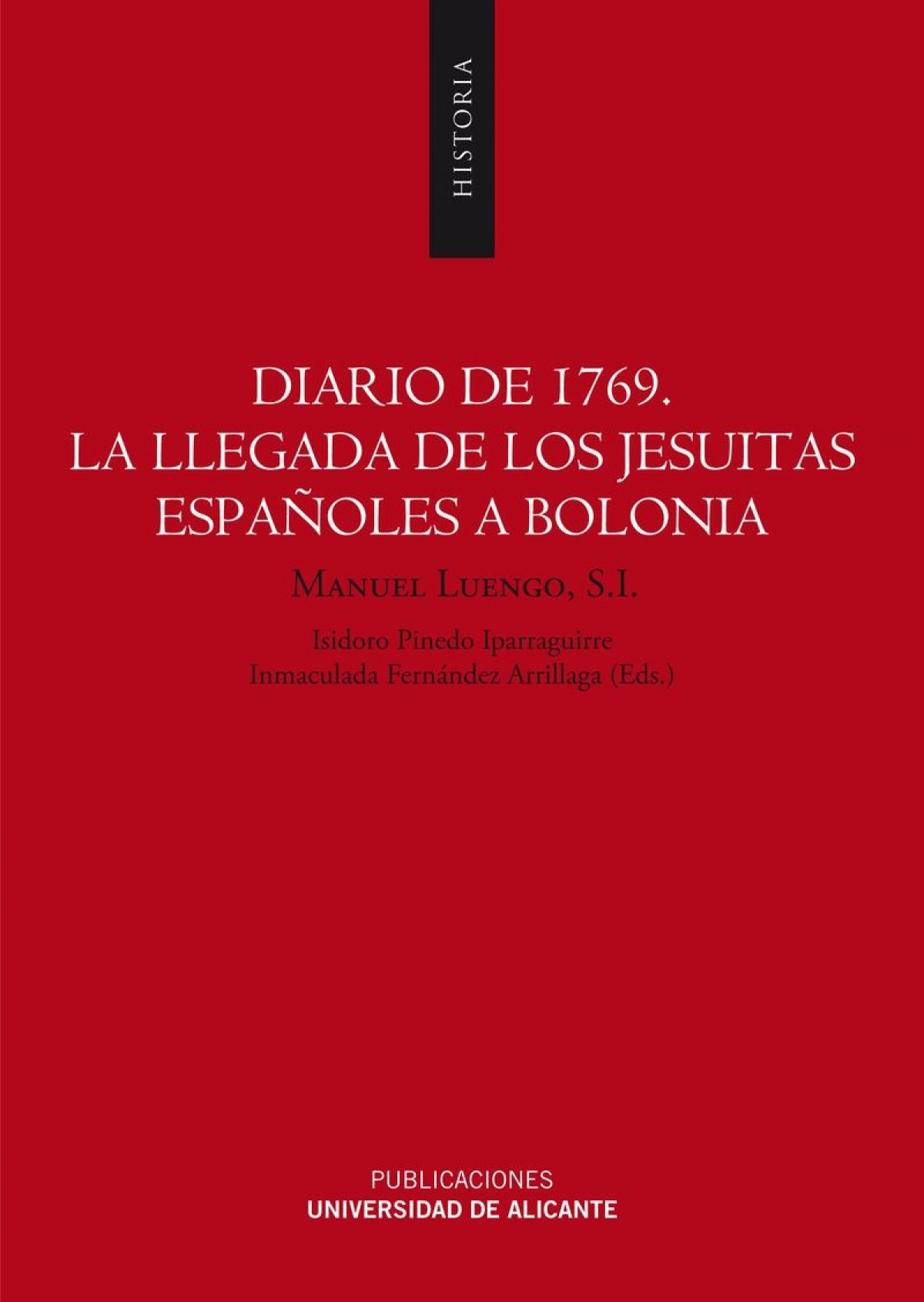 Diario de 1769. La llegada de los jesuitas españoles a Bolonia - Luengo, Manuel