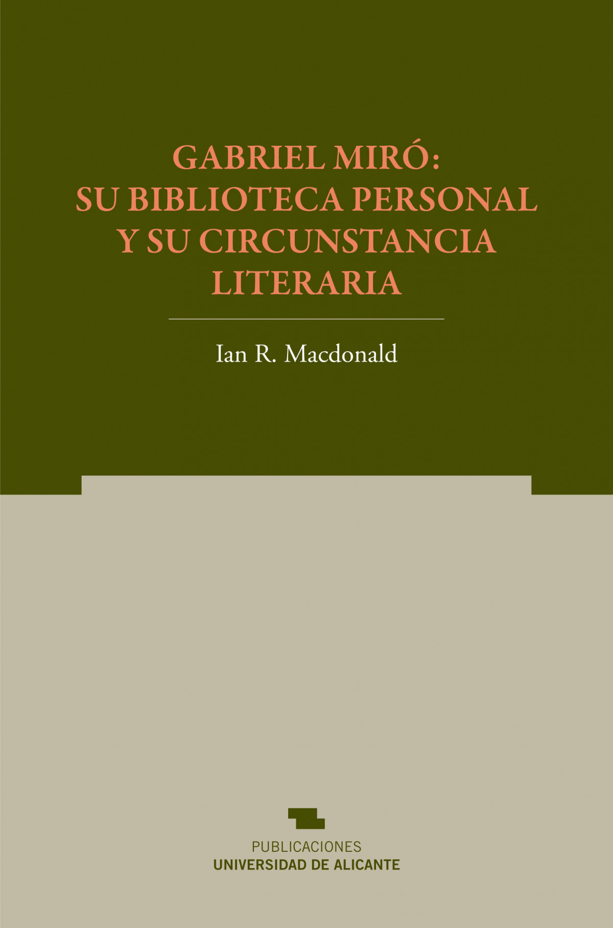 Gabriel Miró: su biblioteca personal y su circunstancia literaria - Macdonald, Ian R.