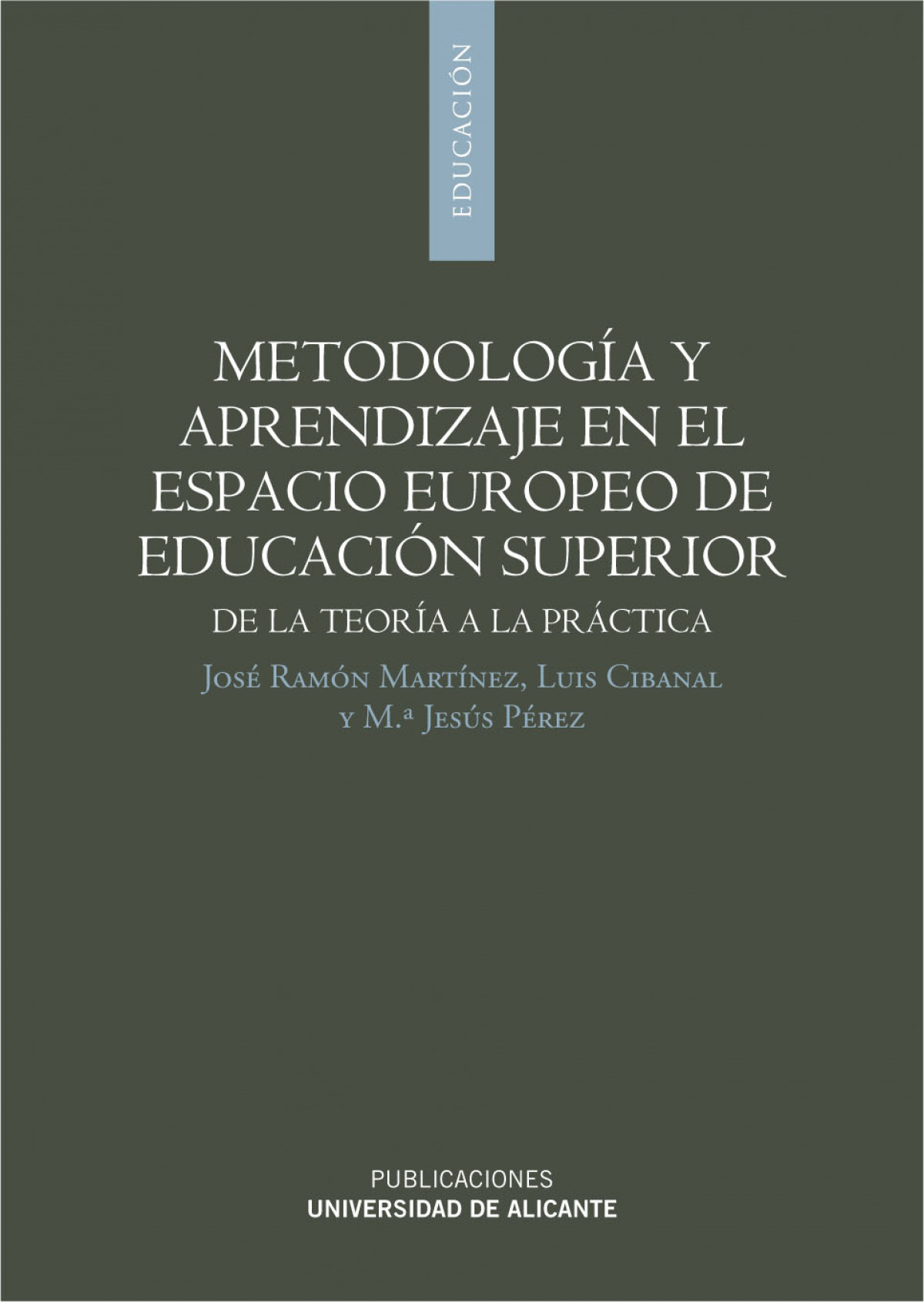 Metodología y aprendizaje en el espacio europeo de educación superior - Martínez Riera, José Ramón/Cibanal Juan, Luis/Pérez Mora, M.ª Jesús