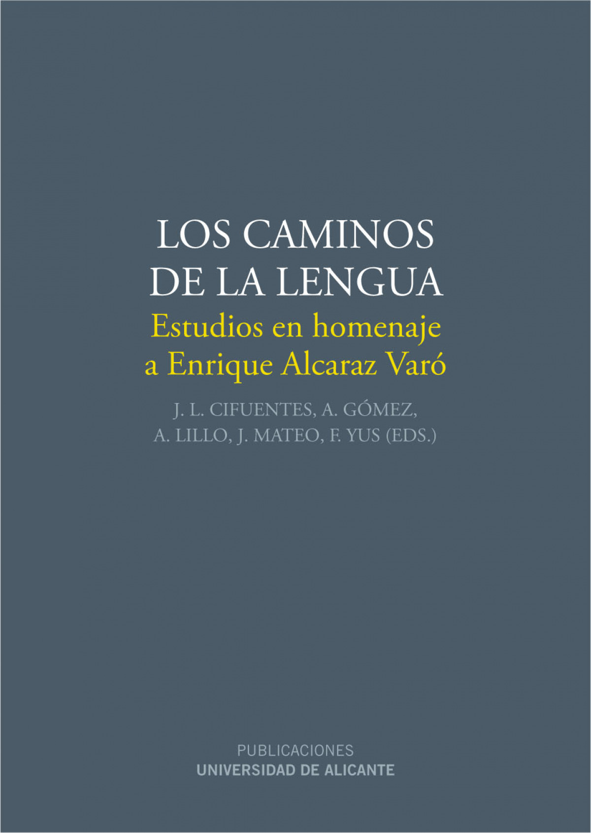 Los caminos de la lengua - Cifuentes Honrubia, Jose Luis/Gómez González-Jover, Adelina/Lillo Buades, Antonio