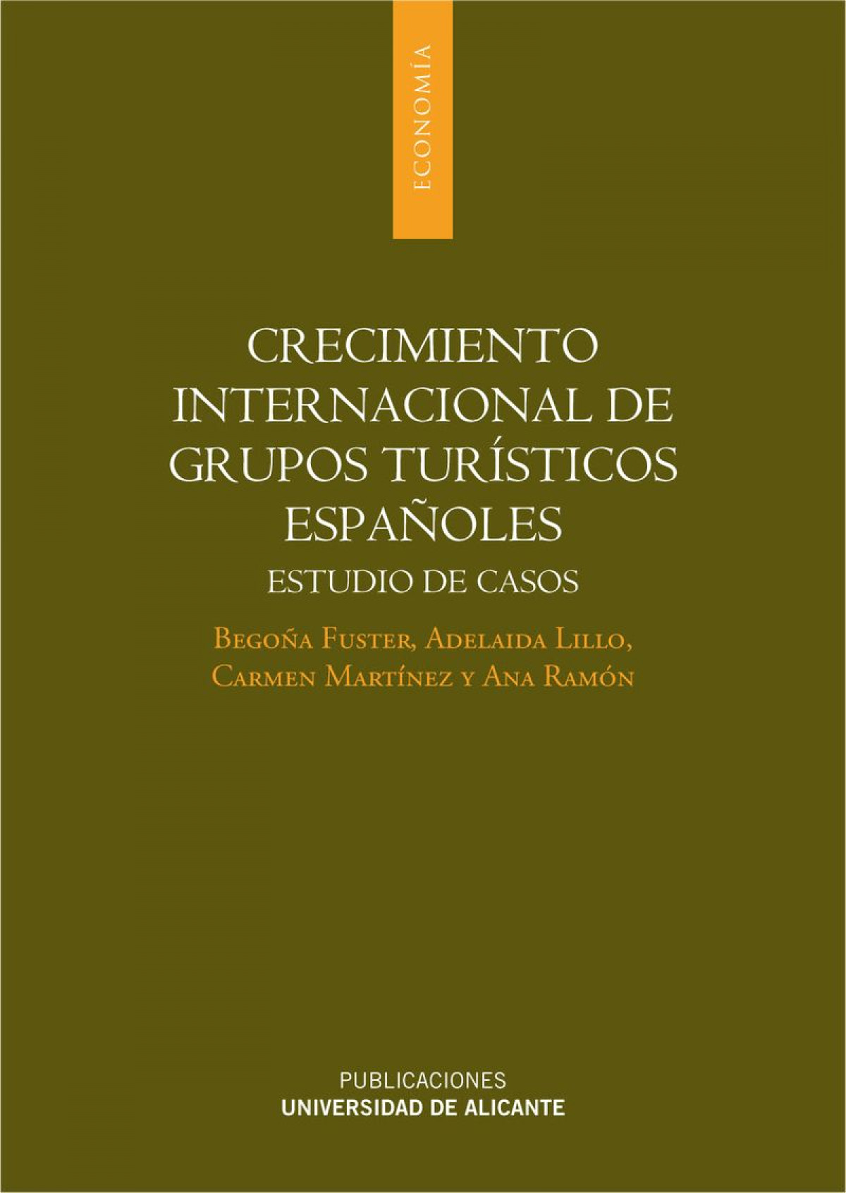 Crecimiento internacional de grupos turísticos españoles - Fuster García, Begoña/Lillo Bañuls, Adelaida/Martínez Mora, Carmen/Ramón Rodríguez, Ana