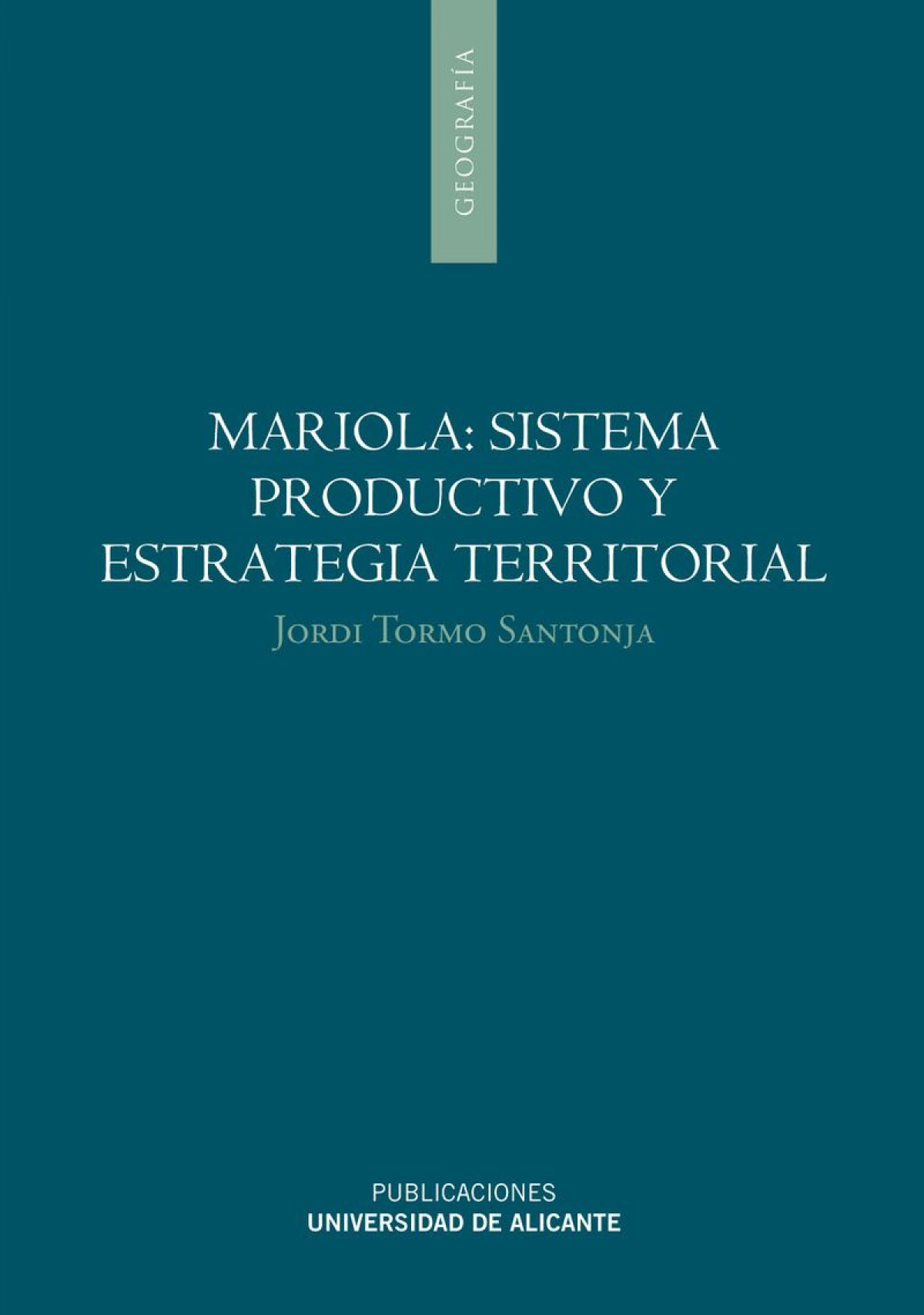 Mariola: Sistema productivo y estrategia territorial - Tormo Santonja, Jordi