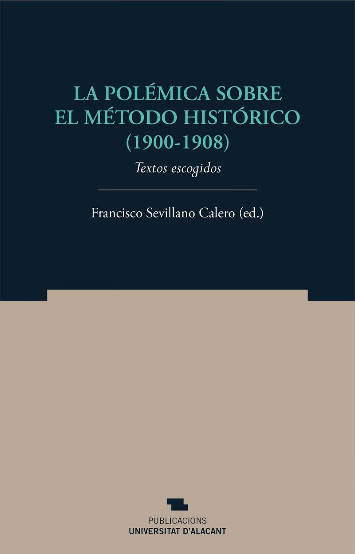 La polemica sobre el metodo historico (1900-1908) textos esc - Sevillano Calero, Francisco