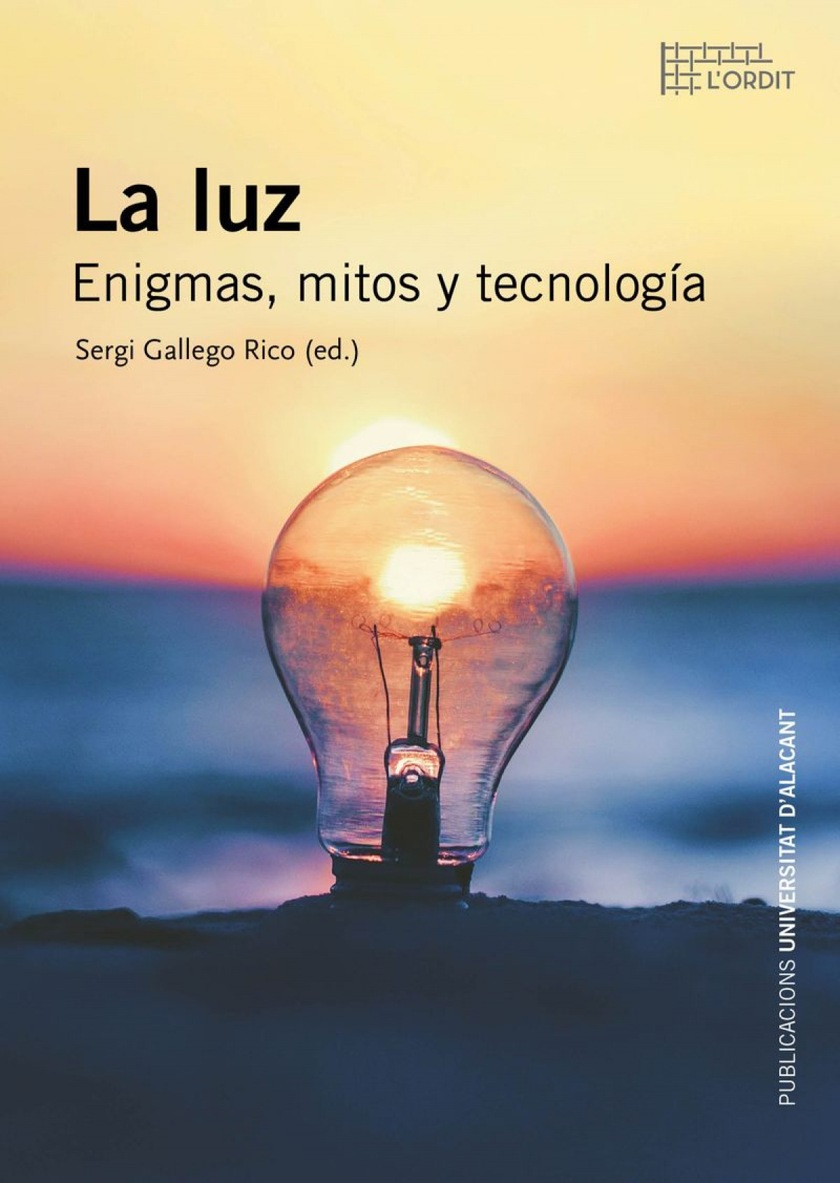 LA LUZ. ENIGMAS, MITOS Y TECNOLOGIA