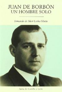 Juan de borbon un hombre solo - De Meer, Fernando