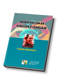 Intervencion en audicion y lenguaje. casos practicos - Martinez Agudo,Juan De Dios