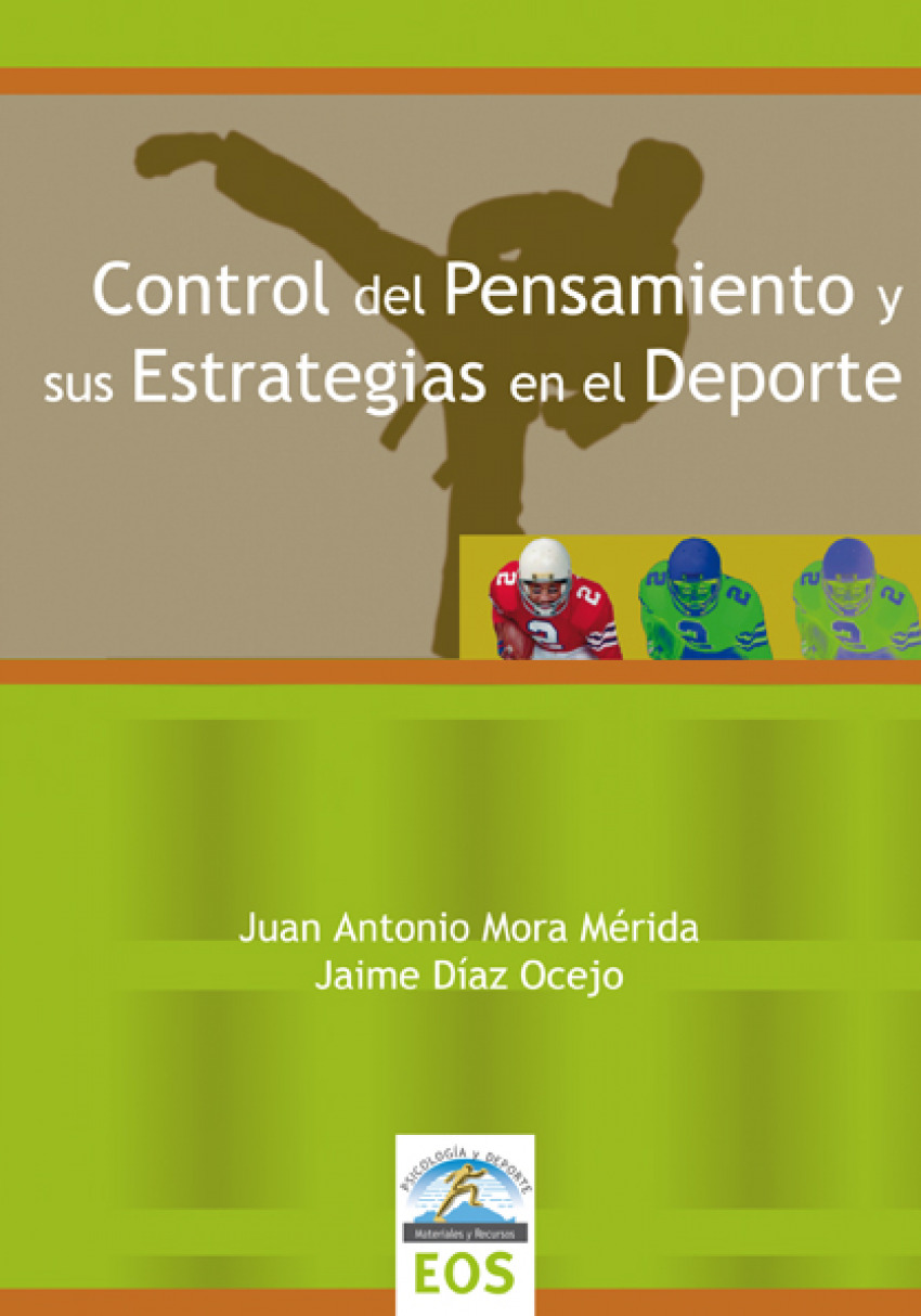 Pyd. control del pensamiento y sus estrategias en el deporte - Mora Merida,J.A./Diaz Ocejo,J.