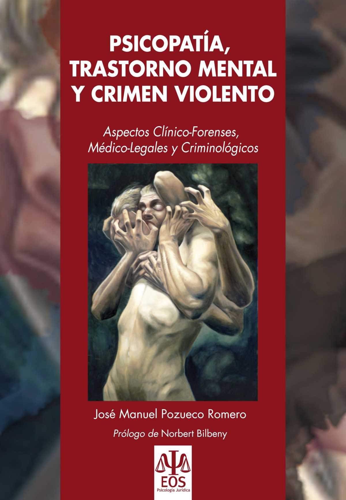 Psicopatia, trastorno mental y crimen violento - Pozueco Romero,Jose Manuel