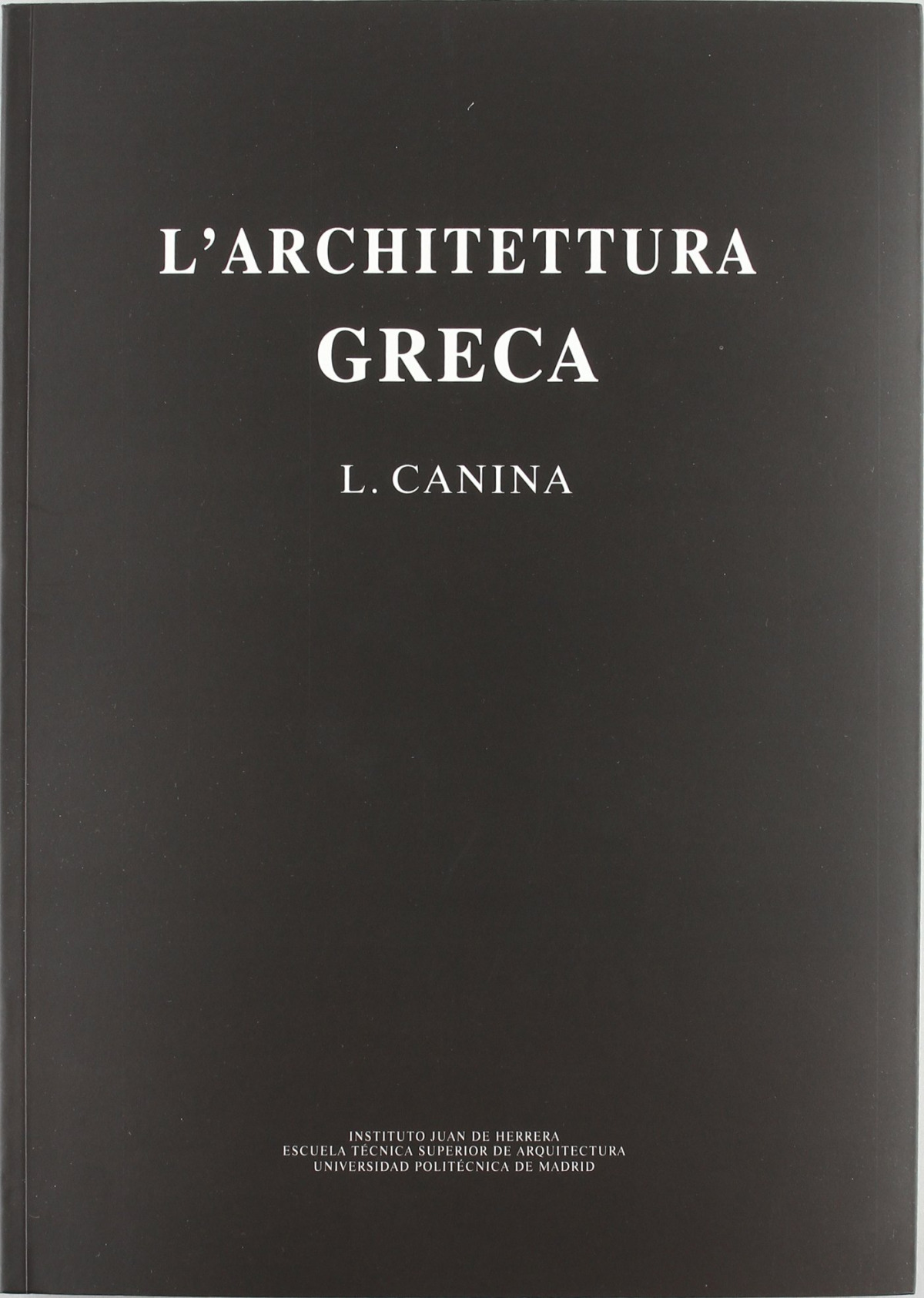 L'archittettura greca, descritta e dimostrata coi monumenti. (Fács. de - Canina