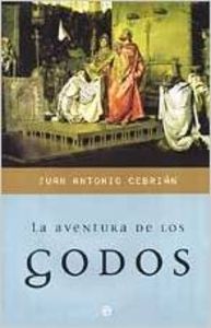 La aventura de los godos - Juan Antonio Cebrián