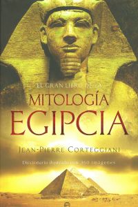 El gran libro de la mitología egipcia - Jean Pierre Corteggiani